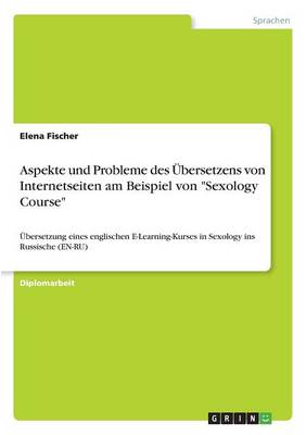 Aspekte Und Probleme Des bersetzens Von Internetseiten Am Beispiel Von Sexology Course