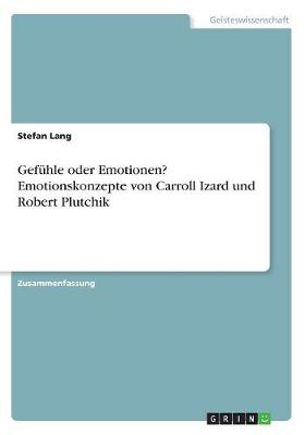 Gef hle Oder Emotionen? Emotionskonzepte Von Carroll Izard Und Robert Plutchik