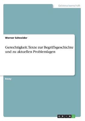 Gerechtigkeit. Texte Zur Begriffsgeschichte Und Zu Aktuellen Problemlagen