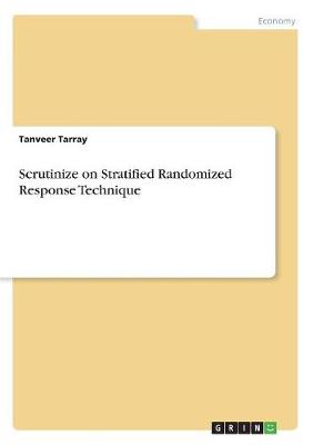 Scrutinize on Stratified Randomized Response Technique
