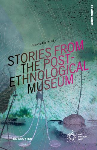 Stories from the Post-Ethnological Museum