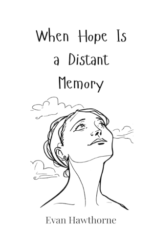 When Hope Is a Distant Memory