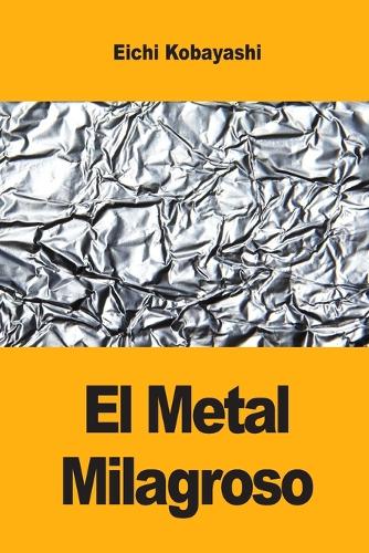 El Metal Milagroso