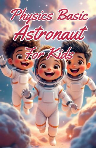Physics Basic Astronaut for Kids