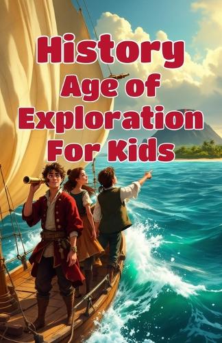 History Age of Exploration for Kids
