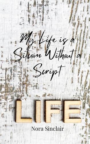 My Life is a Sitcom Without a Script