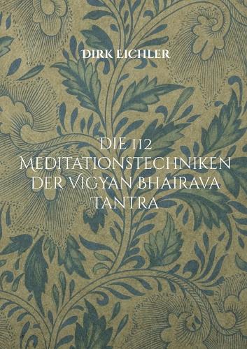 Die 112 Meditationstechniken der Vigyan Bhairava Tantra