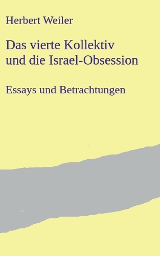 Das vierte Kollektiv und die Israel-Obsession