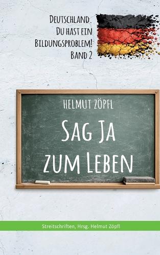 Sag Ja zum Leben