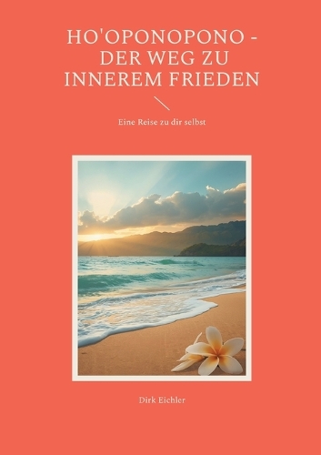 Ho'oponopono - Der Weg zu innerem Frieden