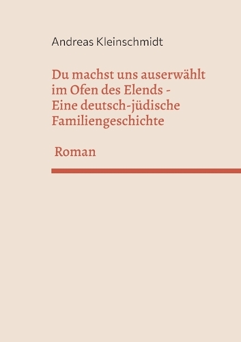 Du machst uns auserwählt im Ofen des Elends