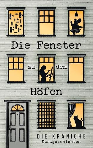 Die Fenster zu den Höfen