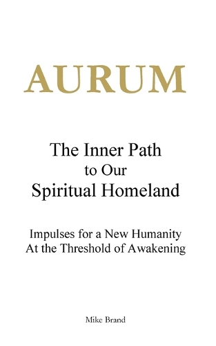 AURUM - The Inner Path to Our Spiritual Homeland