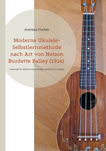 Moderne Ukulele-Selbstlernmethode nach Art von Nelson Burdette Bailey (1914)