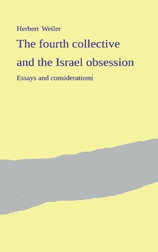 The fourth collective and the Israel obsession