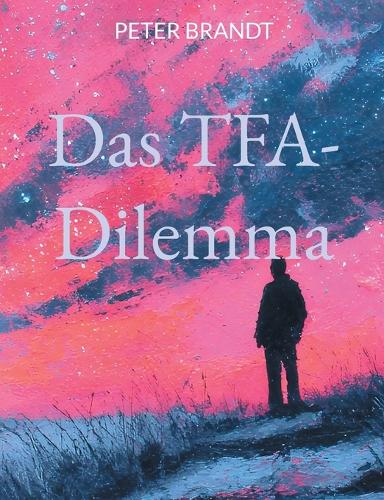 Das TFA-Dilemma
