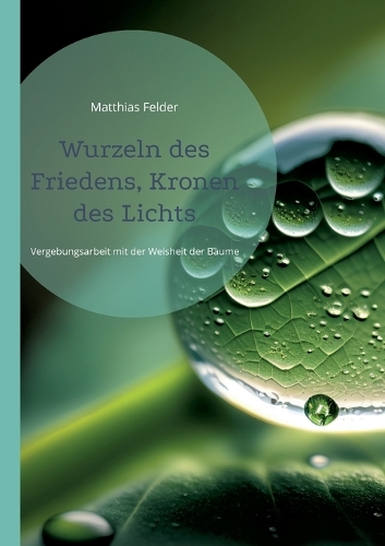 Wurzeln des Friedens, Kronen des Lichts