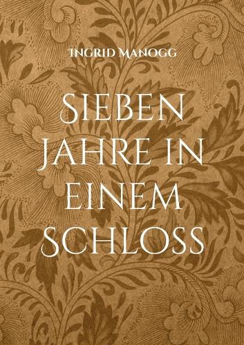 Sieben Jahre in einem Schloss