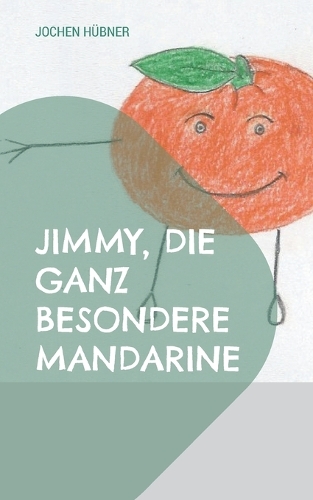 Jimmy, die ganz besondere Mandarine