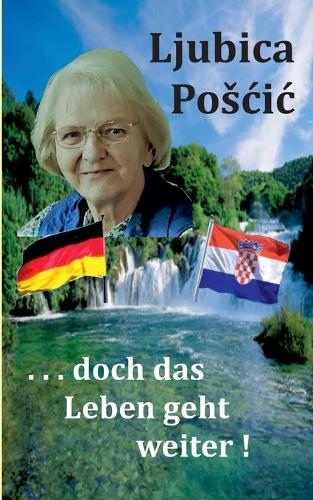 . . . doch das Leben geht weiter !
