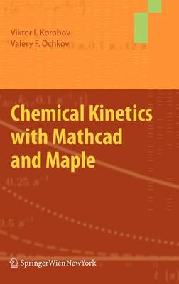 Chemical Kinetics with Mathcad and Maple