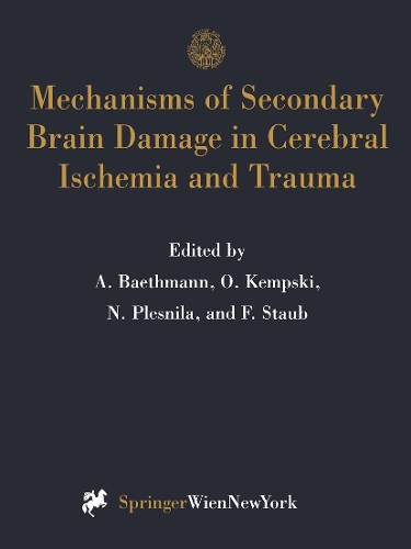 Mechanisms of Secondary Brain Damage in Cerebral Ischemia and Trauma
