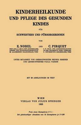 Kinderheilkunde und Pflege des Gesunden Kindes für Schwestern und Fürsorgerinnen