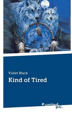 Kind of Tired