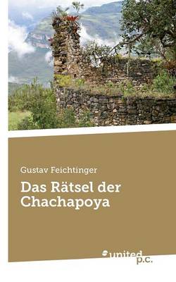 Das Ratsel Der Chachapoya