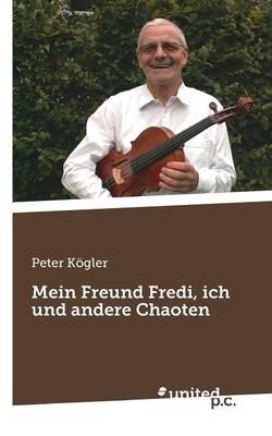 Mein Freund Fredi, Ich Und Andere Chaoten