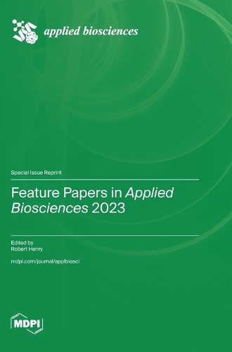 Feature Papers in Applied Biosciences 2023