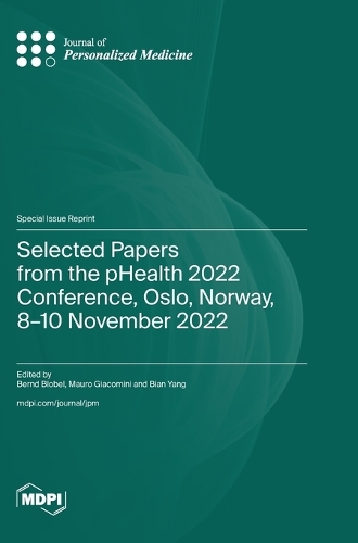 Selected Papers from the pHealth 2022 Conference, Oslo, Norway, 8-10 November 2022