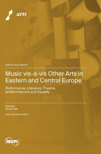 Music vis-à-vis Other Arts in Eastern and Central Europe