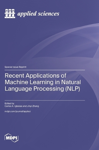Recent Applications of Machine Learning in Natural Language Processing (NLP)