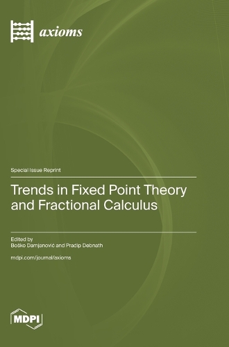 Trends in Fixed Point Theory and Fractional Calculus