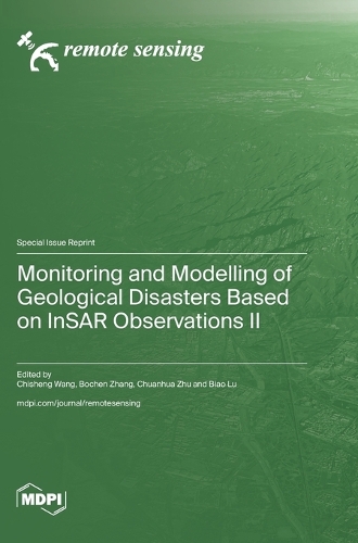 Monitoring and Modelling of Geological Disasters Based on InSAR Observations II