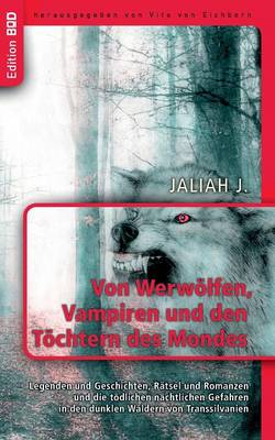 Von Werwoelfen, Vampiren und den Toechtern des Mondes