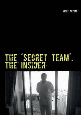 The 'Secret Team'. the Insider