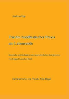 Früchte buddhistischer Praxis am Lebensende
