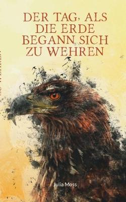 Der Tag, als die Erde begann sich zu wehren