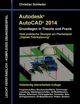 Autodesk AutoCAD 2014 - Grundlagen in Theorie und Praxis