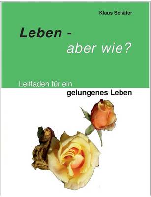 Leben - aber wie?