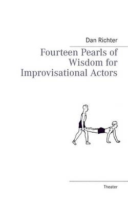 Fourteen Pearls of Wisdom for Improvisational Actors