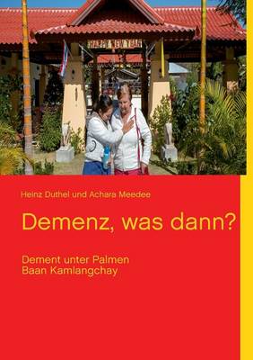 Demenz, Was Dann?