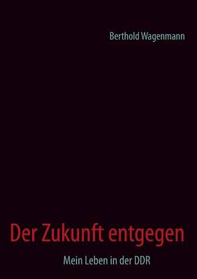 Der Zukunft Entgegen