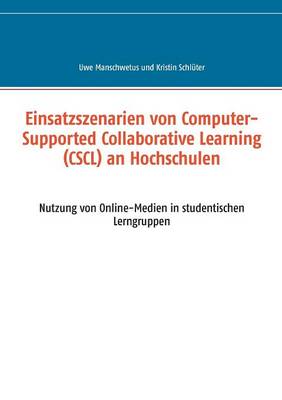 Einsatzszenarien von Computer-Supported Collaborative Learning (CSCL) an Hochschulen