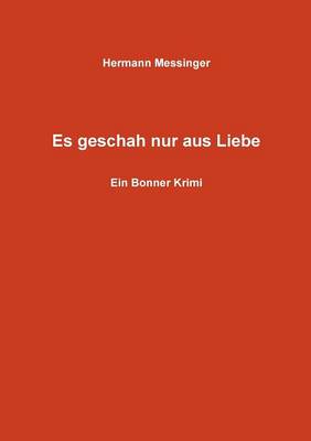 Es geschah nur aus Liebe