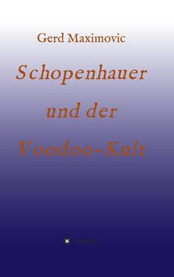 Schopenhauer und der Voodoo-Kult