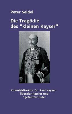 Die Tragödie des "kleinen Kayser"