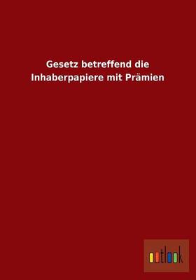 Gesetz Betreffend Die Inhaberpapiere Mit Pramien